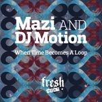 cover: Dj Motion|Mazi - When Time Becomes A Loop