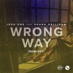 cover: Josh One - Wrong Way - Remixed