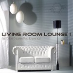 cover: Various - Living Room Lounge I Best Chillout & Lounge Music For Your Soul