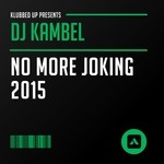 cover: Dj Kambel - No More Joking 2015