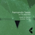 cover: Fernando Tessis - Let The Bass Kick