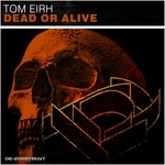 cover: Tom Eirh - Dead Or Alive