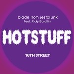 cover: Blade From Jestofunk|Ricky Burattini - Hotstuff: 16th Street