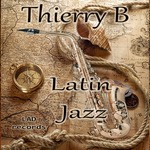 cover: Thierry B - Latin Jazz