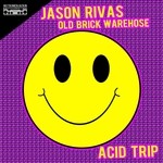 cover: Old Brick Warehouse|Rivas, Jason - Acid Trip