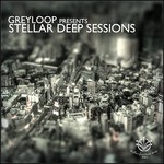 cover: Greyloop|Various - Stellar Deep Sessions (unmixed tracks)