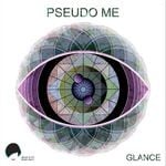 cover: Pseudo Me - Glance