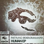 cover: Anthony Kasper|Broken Drum|Phat Playaz - Human EP