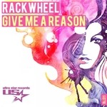 cover: Rackwheel - Give Me A Reason