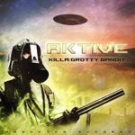 cover: Aktive - Killa/Grotty Bandit