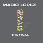 cover: Mario Lopez - The Final