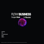 cover: Dj Ricochet|Dungeon Beats - Filthy Business Presents