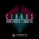 cover: Cirrus - Drone Protocol / I Know You