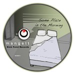 cover: Mangelt - Some Place In The Morning