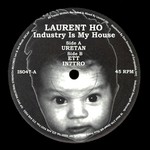 cover: Laurent Ho - Industry Is My House