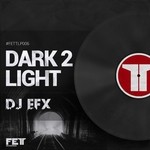 cover: Dj Efx - Dark 2 Light