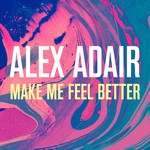 cover: Alex Adair - Make Me Feel Better