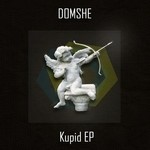 cover: Domshe - Kupid - EP