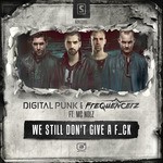 cover: Digital Punk|Frequencerz|Mc Nolz - We Still Don't Give A F_ck