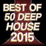 cover: Various - Best Of 50 Deep House 2015 Deep & Nu Deep Electronic Experience