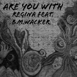 cover: Bm Wacker|Regina - Are You With