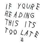 cover: Drake - If You're Reading This It's Too Late