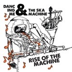 cover: Dancing Me & The Ska Machine - Rise Of The Machine