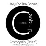 cover: Jelly For The Babies - Cosmopolis Part 2