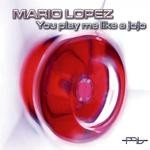 cover: Mario Lopez - You Play Me Like A Jojo