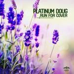 cover: Platinum Doug - Run For Cover