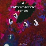 cover: Howsons Groove - Don't Stay