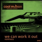 cover: Cool Million|Westcoast Soulstars - We Can Work It Out (remixes)