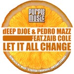 cover: Deep Djoe|Pedro Mazz|Zaib Cole - Let It All Change