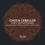 cover: Chus & Ceballos - They Say Nothing (remixes)