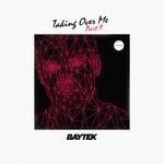 cover: Baytek - Taking Over Me Pt 2