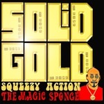 cover: The Magic Sponge - Solid Gold Squeezy Action