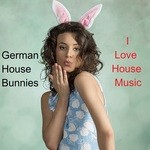 cover: German House Bunnies - I Love House Music