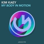 cover: Kim Kaey - My Body In Motion