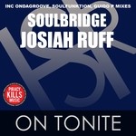 cover: Soulbridge|Josiah Ruff - On Tonite (remixes)