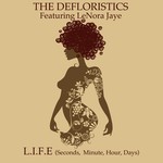 cover: Defloristics, The|Lenora Jaye - L I F E Seconds Minute Hour Days