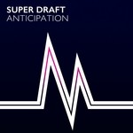 cover: Super Draft - Anticipation