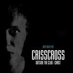 cover: Crisscross - Outside The Club/Chast