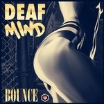 cover: Deafmind - Bounce (remixes)