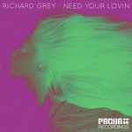 cover: Richard Grey - Need Your Lovin