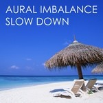 cover: Aural Imbalance - Slow Down