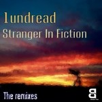 cover: 1undread - Stranger In Fiction (the remixes)