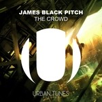 cover: James Black Pitch - The Crowd