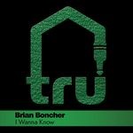 cover: Brian Boncher - I Wanna Know