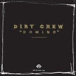 cover: Dirt Crew - Domino