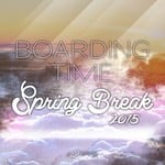 cover: Various - Boarding Time: Spring Break 2015